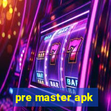 pre master apk